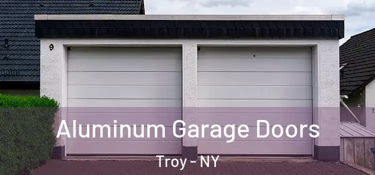  Aluminum Garage Doors Troy - NY