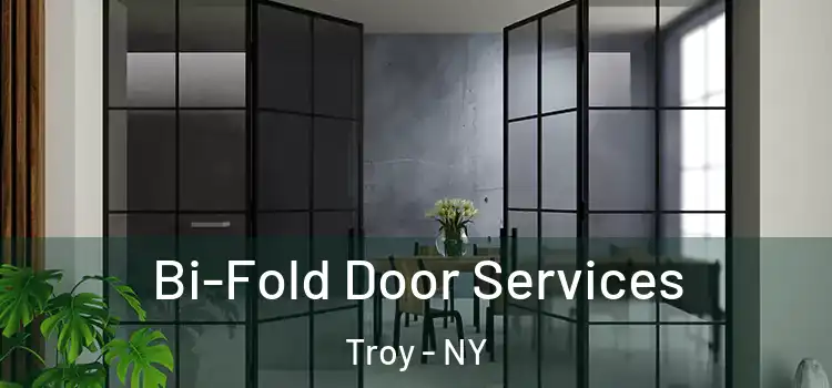 Bi-Fold Door Services Troy - NY