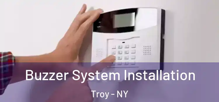 Buzzer System Installation Troy - NY
