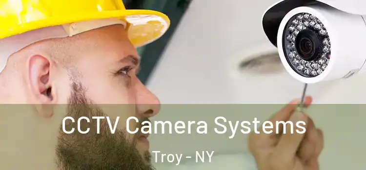 CCTV Camera Systems Troy - NY