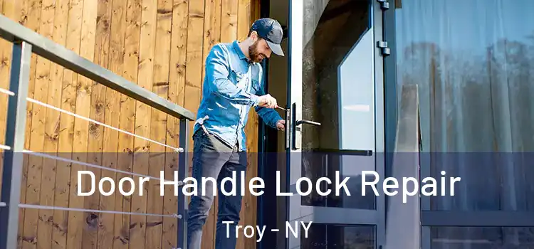 Door Handle Lock Repair Troy - NY