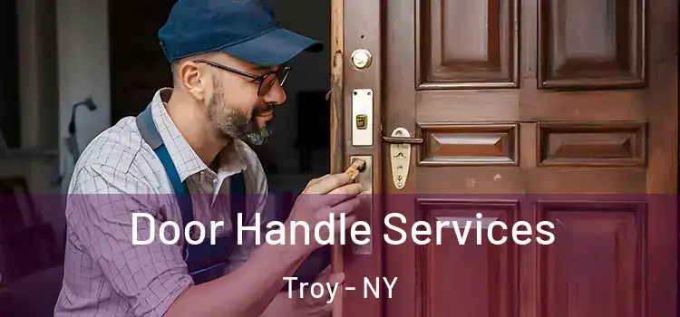 Door Handle Services Troy - NY