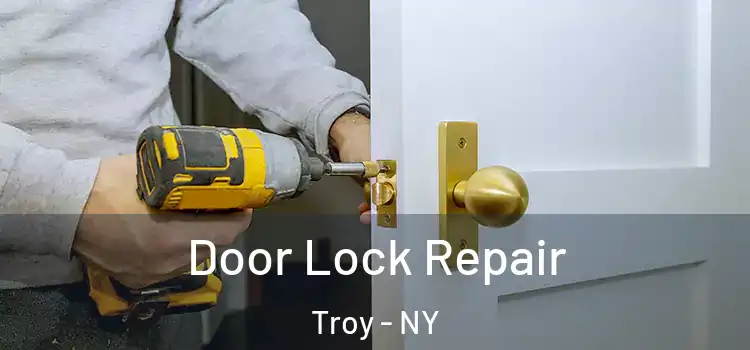Door Lock Repair Troy - NY
