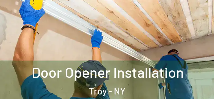 Door Opener Installation Troy - NY