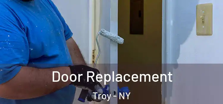 Door Replacement Troy - NY