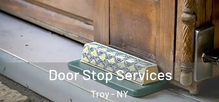 Door Stop Services Troy - NY