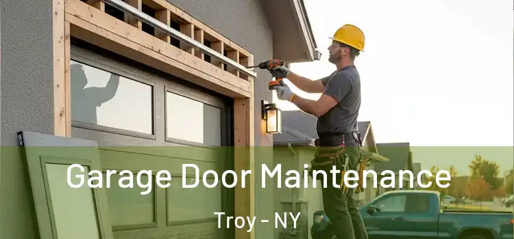 Garage Door Maintenance Troy - NY
