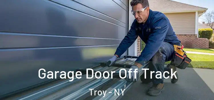  Garage Door Off Track Troy - NY