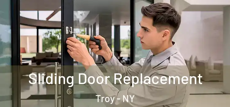 Sliding Door Replacement Troy - NY