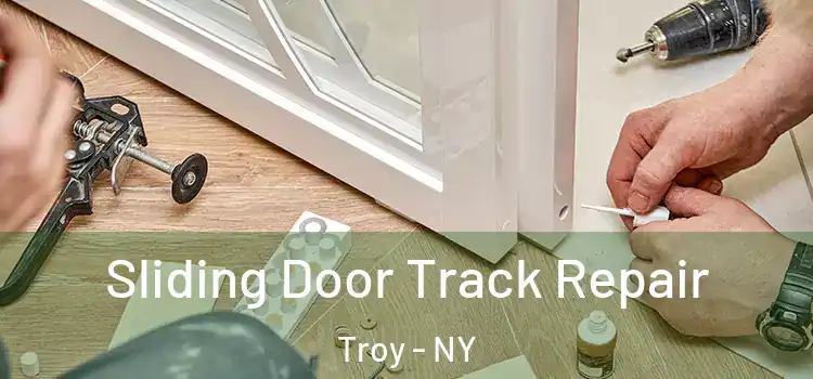 Sliding Door Track Repair Troy - NY