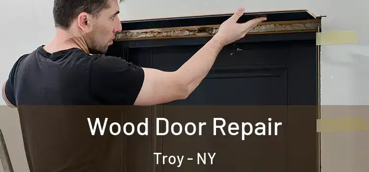 Wood Door Repair Troy - NY
